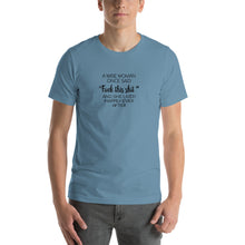 Load image into Gallery viewer, A wise woman once said "fuck this shit" and she lived happy ever after Unisex T-Shirt
