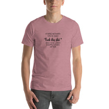 Load image into Gallery viewer, A wise woman once said "fuck this shit" and she lived happy ever after Unisex T-Shirt
