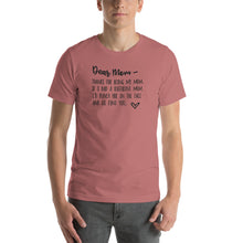 Load image into Gallery viewer, Dear mom, thanks for being my. If i had a different mom, i'd punch her in the face and go find you Unisex T-Shirt
