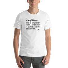 Load image into Gallery viewer, Dear mom, thanks for being my. If i had a different mom, i'd punch her in the face and go find you Unisex T-Shirt

