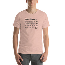 Load image into Gallery viewer, Dear mom, thanks for being my. If i had a different mom, i'd punch her in the face and go find you Unisex T-Shirt
